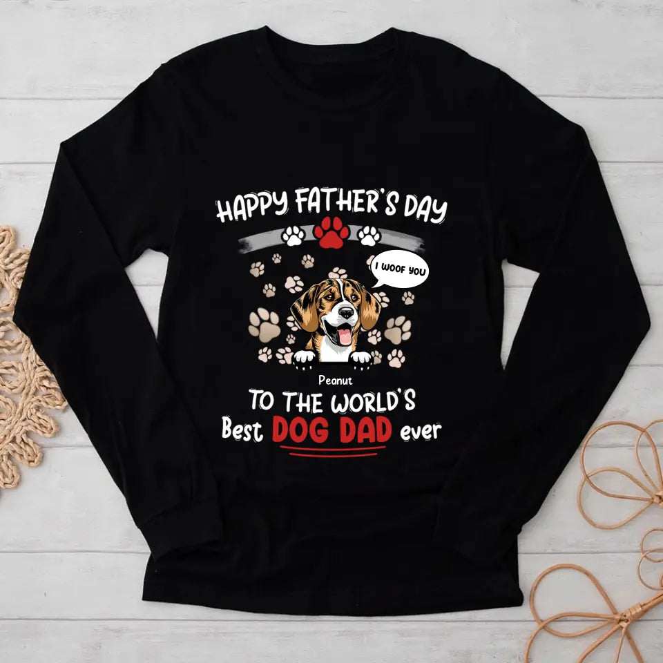 Happy Father&#39;s Day To The World&#39;s Best Dog Dad Ever Personalized Shirt, Personalized Father&#39;s Day Gift for Dog Lovers, Dog Dad