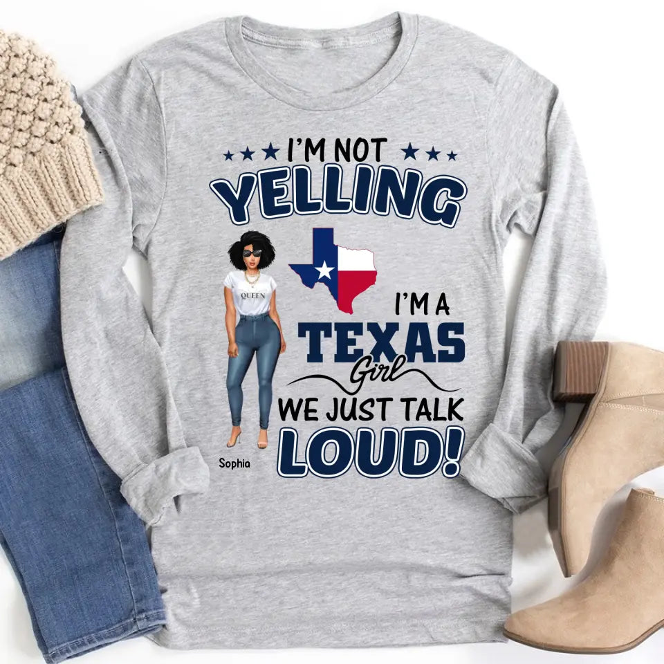 Personalized shirts, Texas T-shirt for Texas Girls, I'm not yelling I'm a Texas Girl We just talk loud tshirts