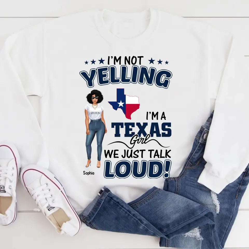 Personalized shirts, Texas T-shirt for Texas Girls, I'm not yelling I'm a Texas Girl We just talk loud tshirts