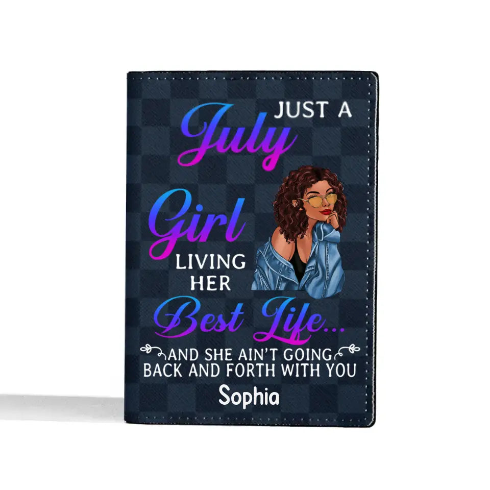 Personalized Passport Cover, customized gifts for July Girls, Living my best life, Best Gift For Friend, July  Girls
