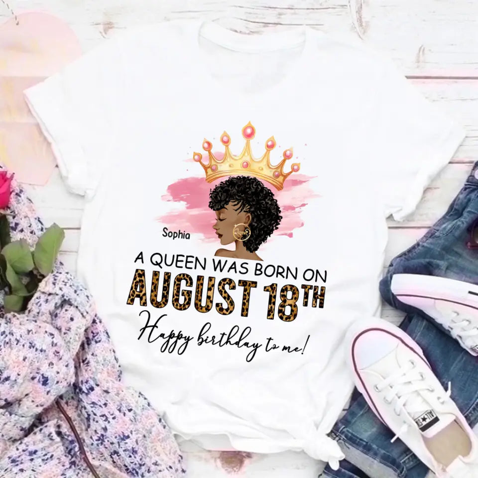 Custom Birthday Shirt, Queen was Born In August, August Birthday Shirts For Woman, August Birthday Gifts
