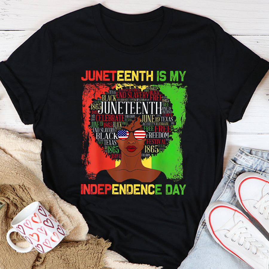 Juneteenth Shirt Juneteenth Is My Independence Day Black Women 4th Of July T-Shirt