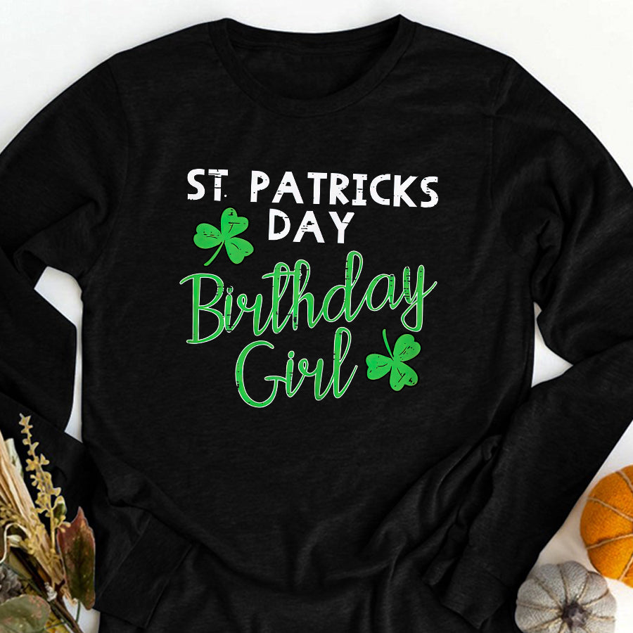 St Patricks Day Shirt St Patricks Day Birthday Girl Born On Saint Paddys Women T-Shirt Funny St Patricks Day Shirts