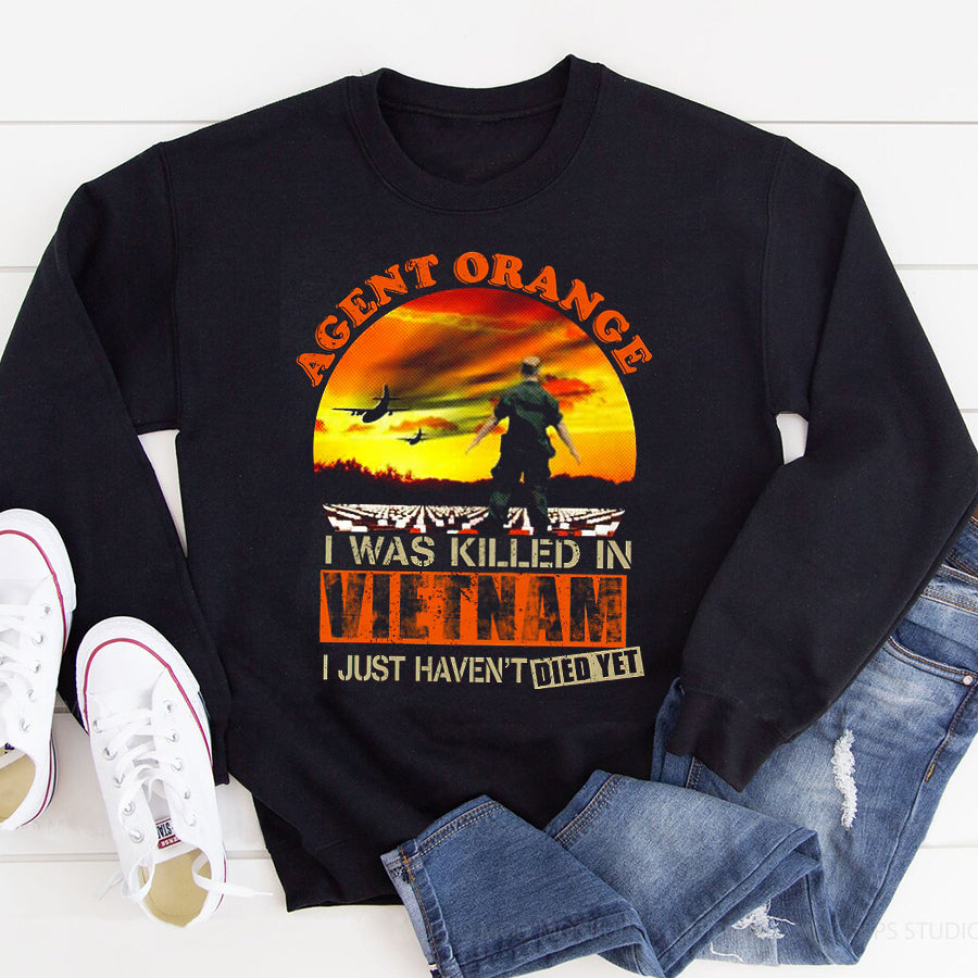Agent Orange I Was Killed In VietNam I Just Haven&#39;t Died Yet Veteran T Shirt, VietNam Veteran Shirt, Veteran Gift For Men