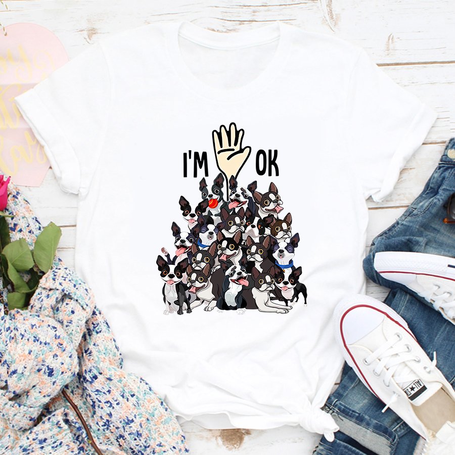 I&#39;m Ok T Shirt, Boston Shirt, Funny Dog Shirts, Best Dog Tshirts, Dogs Lovers Unisex Cotton T Shirt