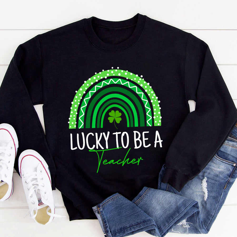 St Patricks Day Shirt Lucky To Be A Teacher Rainbow Teacher St Patricks Day T-Shirt Funny St Patricks Day Shirts