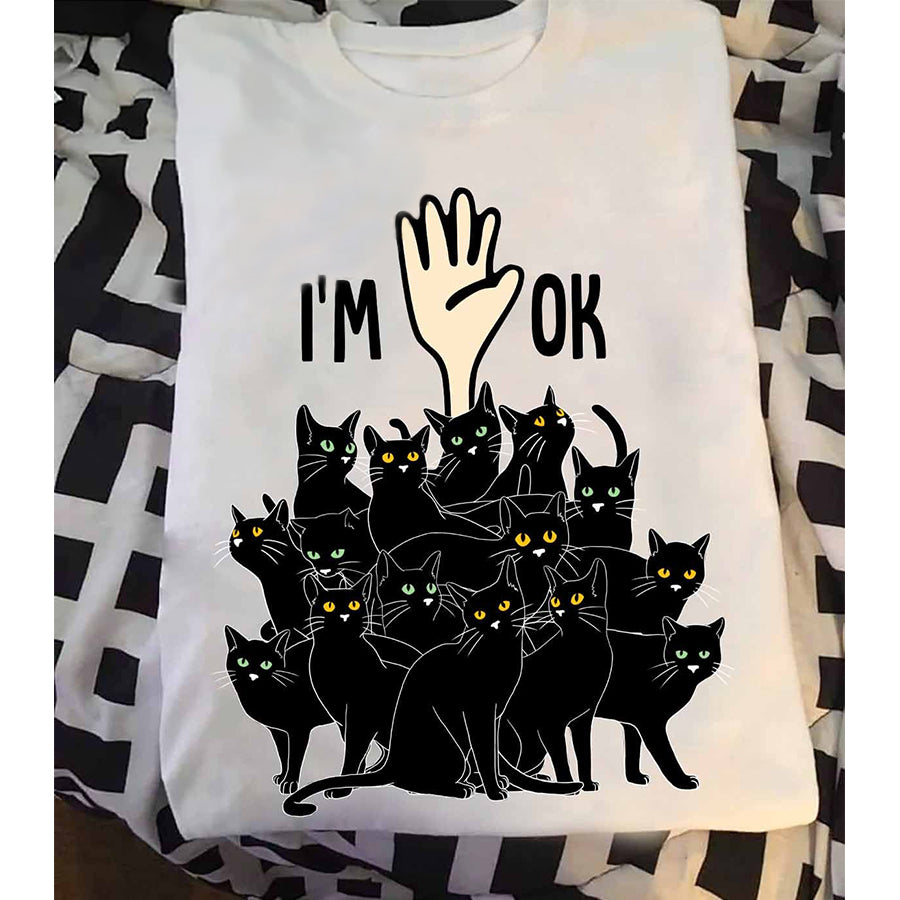 I'm Ok T Shirt, Black Cat Shirts, Best Cat Shirt, Cats Lovers Unisex Cotton T Shirt