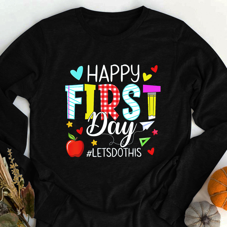 Happy First Day Shirts Happy First Day Let&#39;s Do This Welcome Back To School Teacher T-Shirt