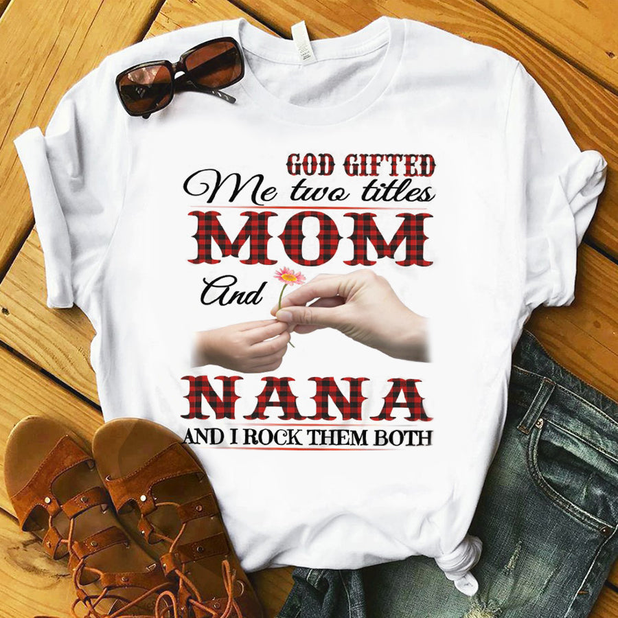 Nana Mother&#39;s Day T-Shirt, God Mother Shirt, Funny Mom Shirts, Mother&#39;s Day Gift, Mother Day Gift