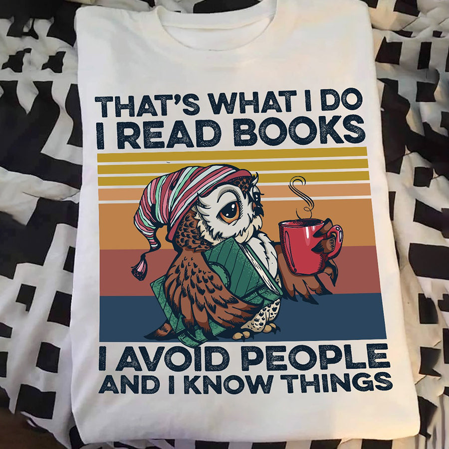 That&#39;s what i do i read books i avoid people and i know things Book t shirt, Cute shirt, Reading Gifts, owl and coffee lover unisex cotton t shirt