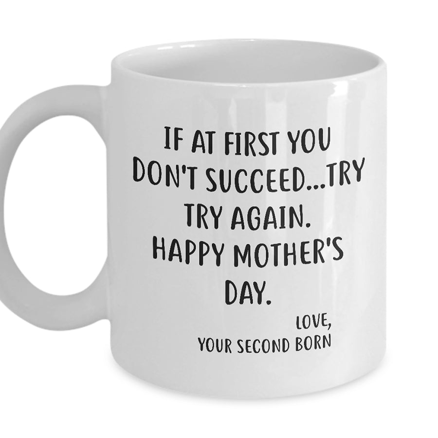 Mothers Day Mug, Happy Mother Day Mug, Gift From Your Second Born, Mothers Day Cup, Mother Day Gift