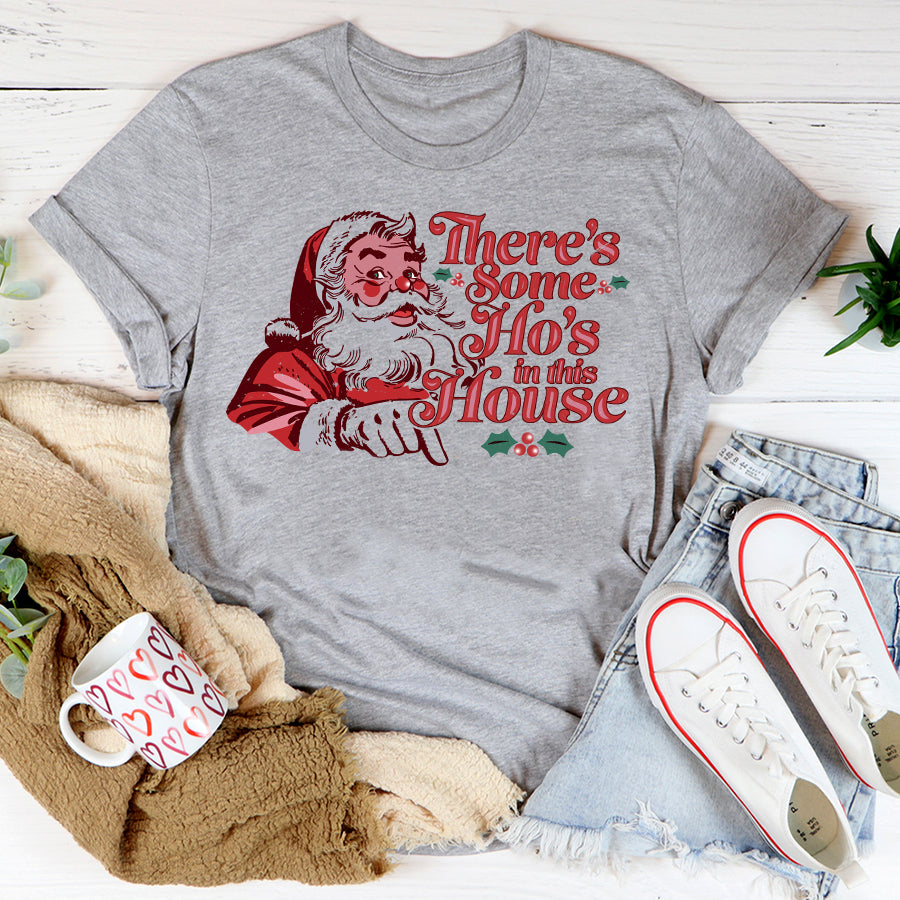 There&#39;s Some HO&#39;S In This House Christmas T Shirt, wap christmas shirts, santa shirt, Best Christmas Gifts Unisex Shirt