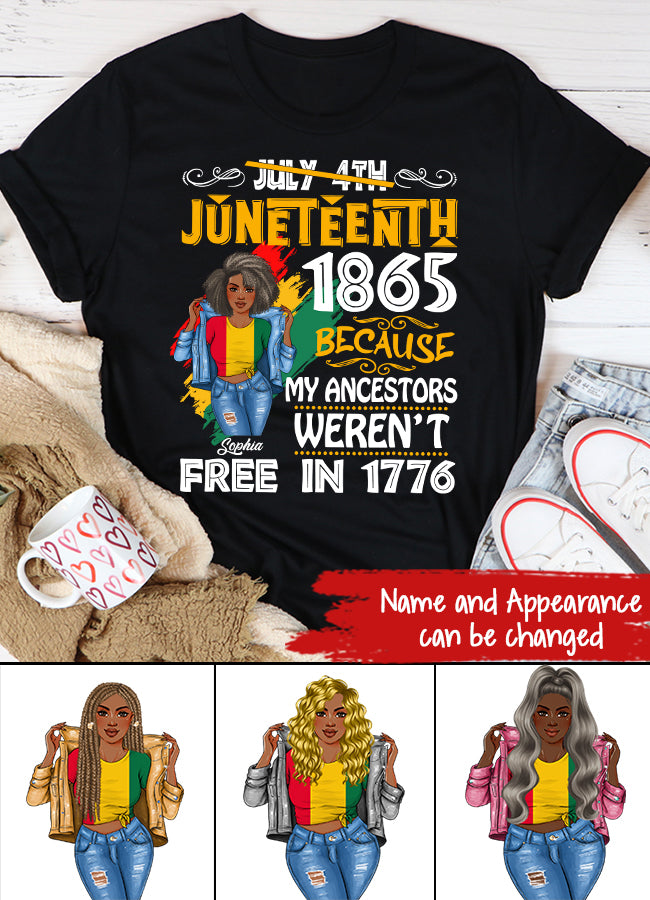 Juneteenth Shirt, Custom Juneteenth Shirt, Juneteenth Black Women Because My Ancestor Weren&#39;t Free T-Shirt