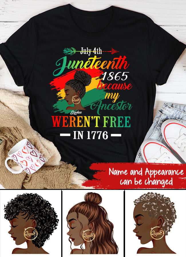Juneteenth Shirt, Custom Juneteenth Shirt, Juneteenth Black Women Because My Ancestor Weren&#39;t Free 1776 T-Shirt
