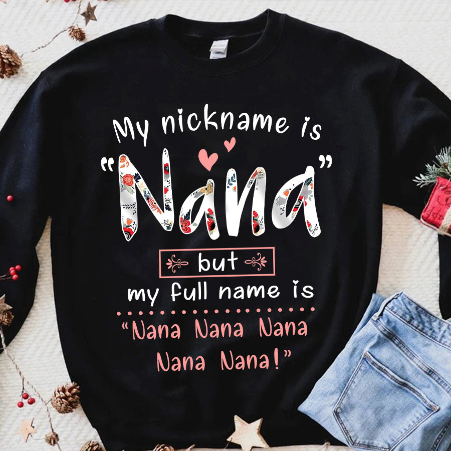 My nickname is NaNa but my full name is Nana Nana Nana Mother&#39;s Day T-Shirt, Funny Mom Shirts, Mother&#39;s Day Gift, Mother Day Gift