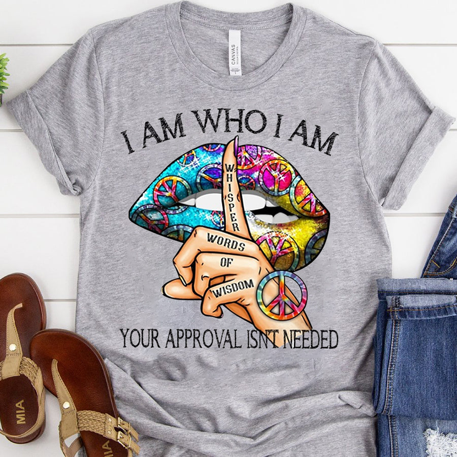 I am who I am your approval isn&#39;t needed Hippie t-shirt, Funny hippie t-shirt, Hippie Gift Unisex Cotton t-shirt