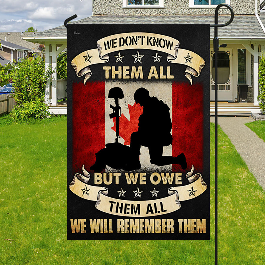 We Don't Know Them All But We Owe Them All Canada Flag, Veteran Flag