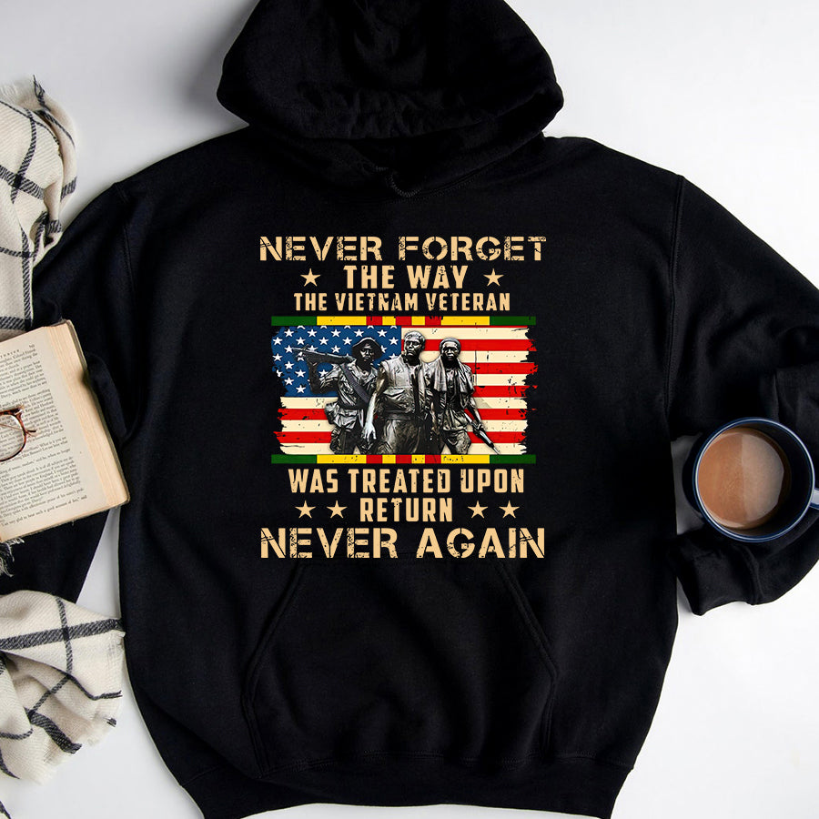 VietNam Veteran T Shirt, Never Forget The Way The Vietnam Veteran Was Treated Upon Return Never Again Gift, Proud Veteran Shirt