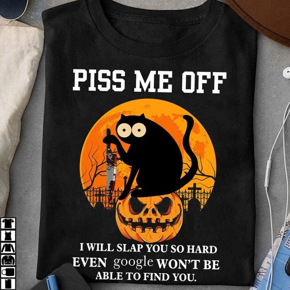 piss me off I will slap you so hard even google won't be able find you black cat t shirt, Funny Halloween Shirts, Halloween gift idea
