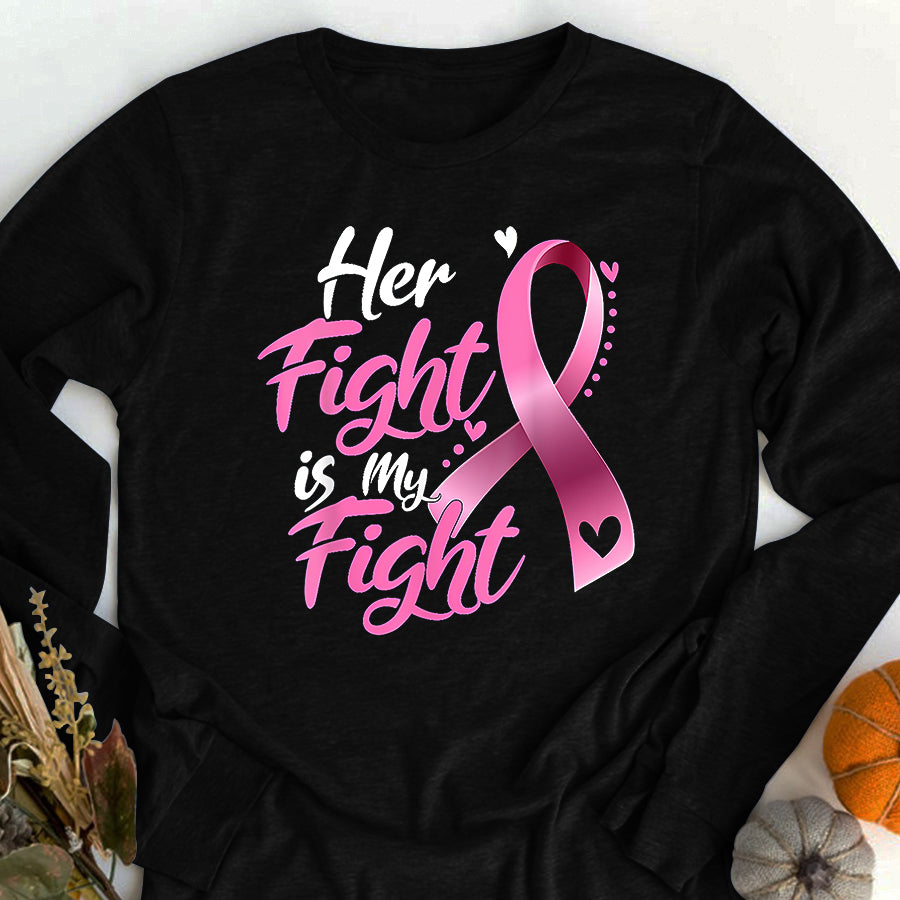 Breast Cancer Awareness Shirts Her Fight Is My Fight Breast Cancer Awareness T-Shirt