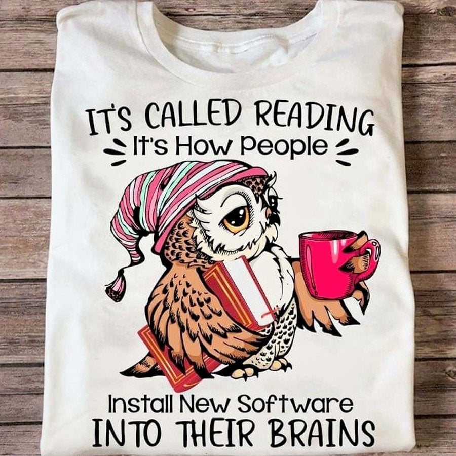 It&#39;s called reading It&#39;s how people install new software into their brains owl t shirt, Cute Shirt, Reading Gifts, Owl And Coffee Lover Unisex Cotton T Shirt