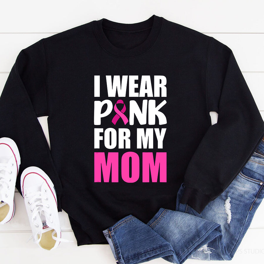 Breast Cancer Awareness Shirts I Wear Pink for My Mom Breast Cancer Awareness T Shirt