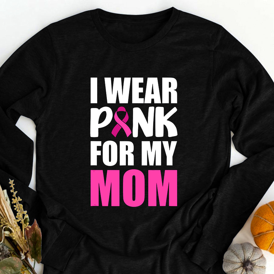 Breast Cancer Awareness Shirts I Wear Pink for My Mom Breast Cancer Awareness T Shirt