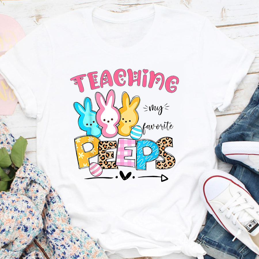 Easter Shirt Cute Teaching My Favorite Peeps Happy Easter Day Teacher T-Shirt Funny Easter Gift
