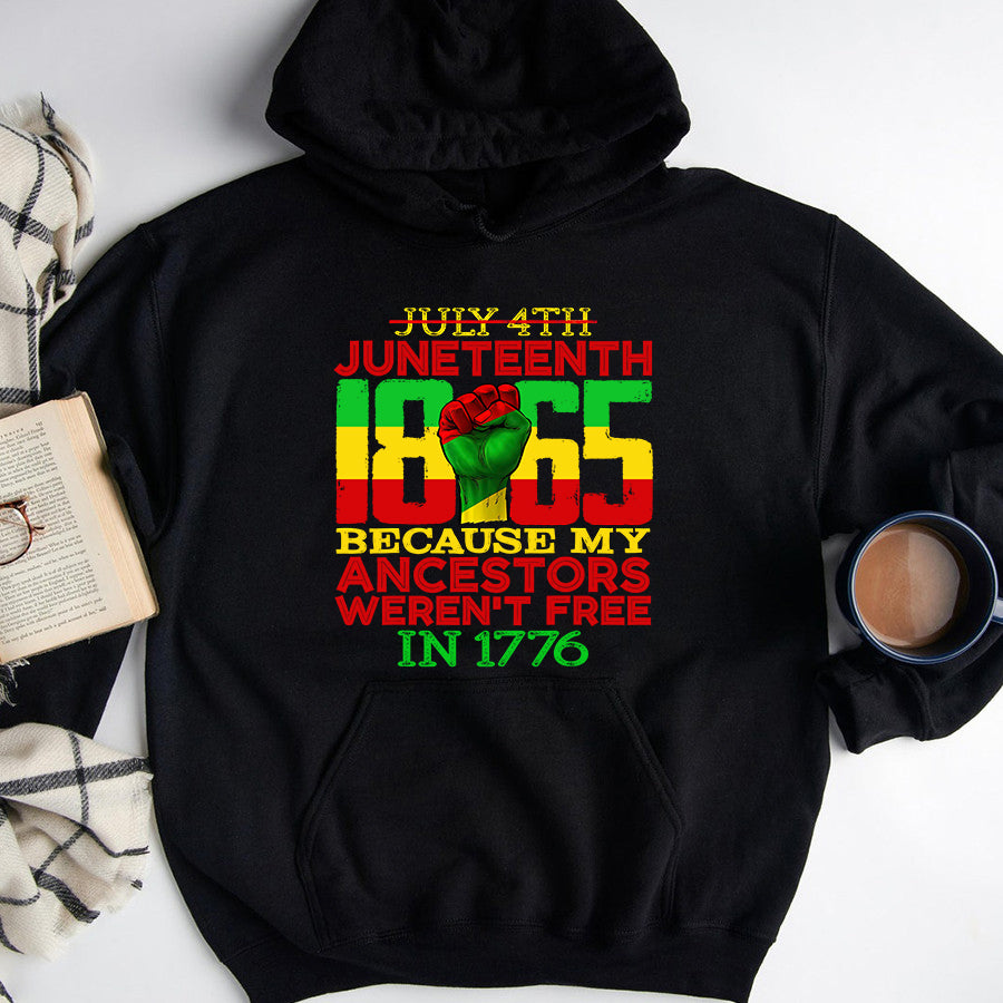 Juneteenth Shirt Juneteenth 1865 July 4th Because My Ancestors Weren&#39;t Free T-Shirt