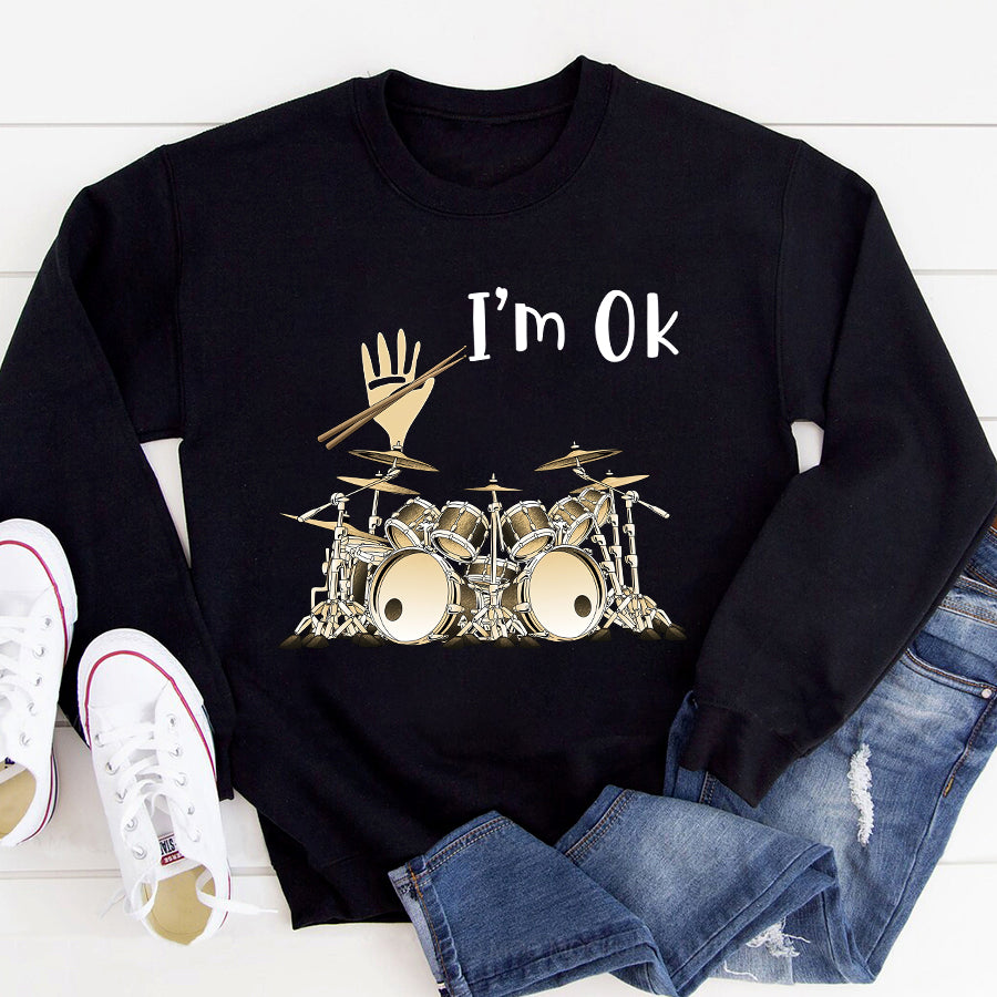 I&#39;m Ok t shirt, Drummer T Shirt, Drum Shirt, Drum Gift Unisex Cotton T Shirt