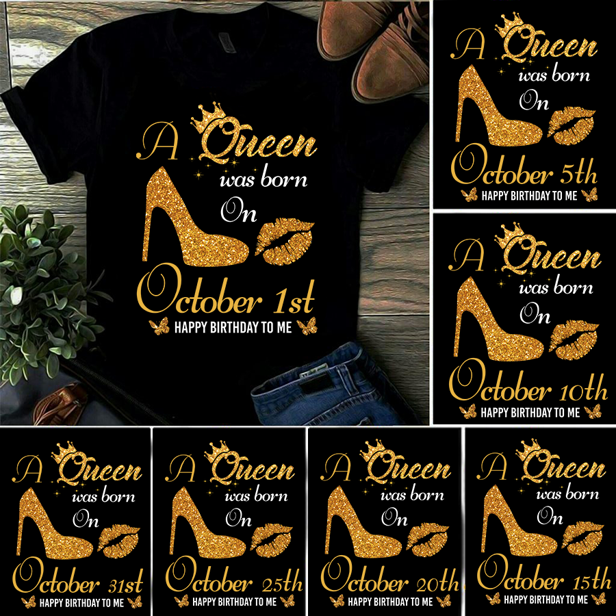 October Birthday Shirt, Custom Birthday Shirt, Queens Are Born In October, October Birthday Shirts For Woman, October Birthday Gifts