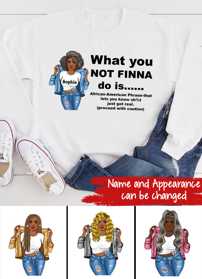 What You Not Finna Do Is Shirt,Black Pride T-shirt,Sarcastic Shirt,Black History T-Shirt,African American Activist Shirt,Gift For Activist