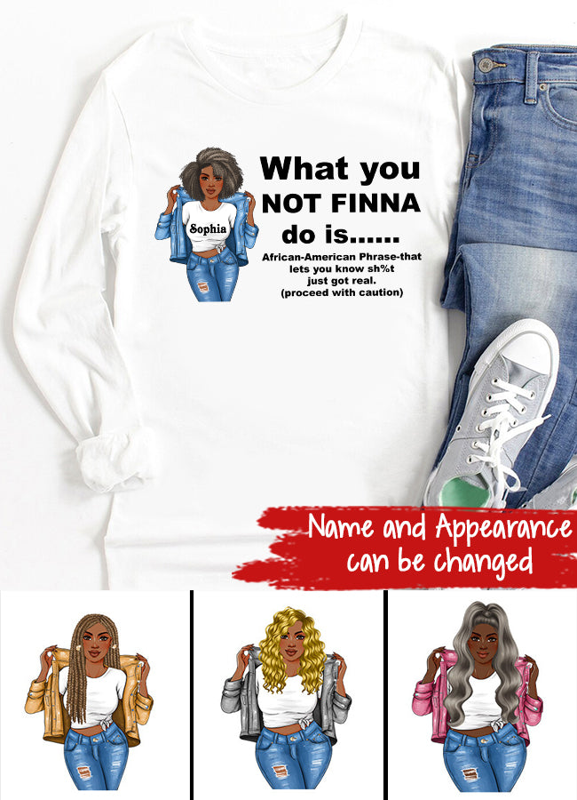What You Not Finna Do Is Shirt,Black Pride T-shirt,Sarcastic Shirt,Black History T-Shirt,African American Activist Shirt,Gift For Activist