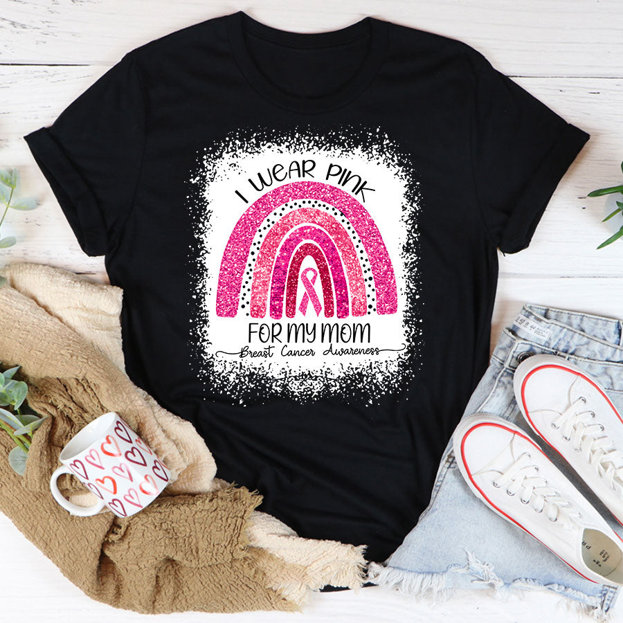 I Wear Pink For My Mom Breast Cancer Awareness T-Shirt Pink Ribbon Breast Cancer Gift For Women