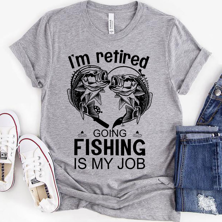 I&#39;m retired going fishing is my job camping t shirt, Fishing Lover Unisex Cotton T Shirt